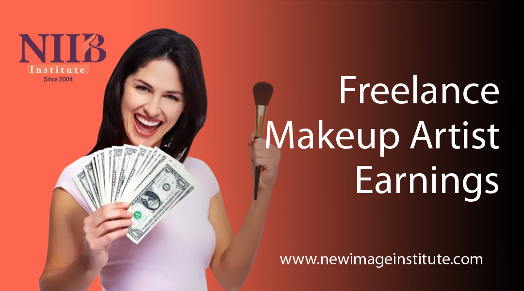 Freelance Makeup Artist Earnings – NIIB Institute